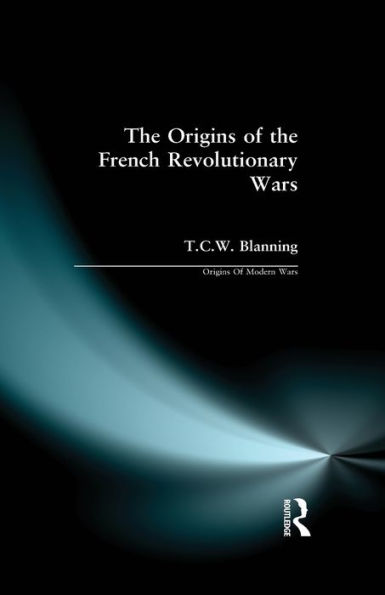 The Origins of the French Revolutionary Wars / Edition 1