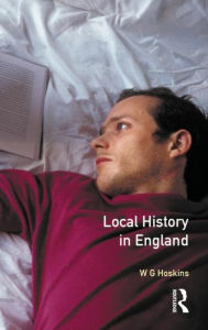 Title: Local History in England, Author: W. G. Hoskins