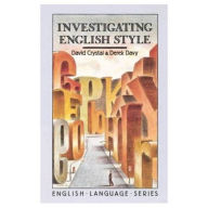 Title: Investigating English Style / Edition 1, Author: David Crystal