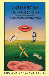 Title: Cohesion in English / Edition 1, Author: M.A.K. Halliday