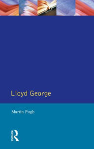Title: Lloyd George, Author: Martin Pugh