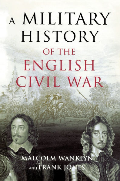 A Military History of the English Civil War: 1642-1649