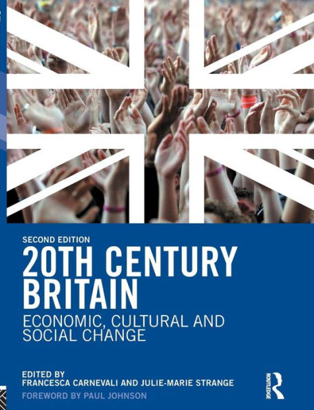20th Century Britain: Economic, Cultural and Social Change / Edition 2