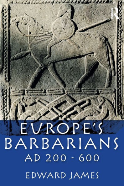 Europe's Barbarians AD 200-600 / Edition 1