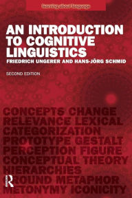 Title: An Introduction to Cognitive Linguistics / Edition 2, Author: Friedrich Ungerer