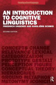 Title: An Introduction to Cognitive Linguistics / Edition 2, Author: Friedrich Ungerer