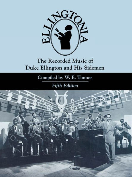 Ellingtonia: The Recorded Music of Duke Ellington and His Sidemen