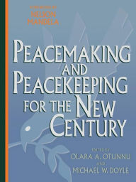 Title: Peacemaking and Peacekeeping for the New Century, Author: Olara A. Otunnu