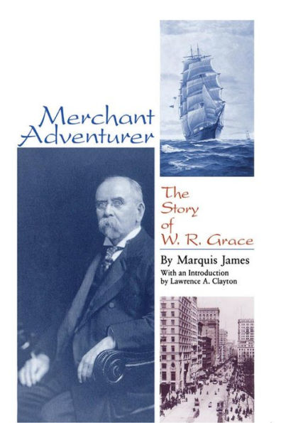 Merchant Adventurer: The Story of W. R. Grace