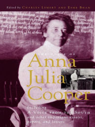 Title: The Voice of Anna Julia Cooper: Including a Voice from the South and Other Important Essays, Papers, and Letters, Author: Anna J. Cooper