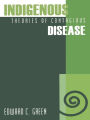 Indigenous Theories of Contagious Disease