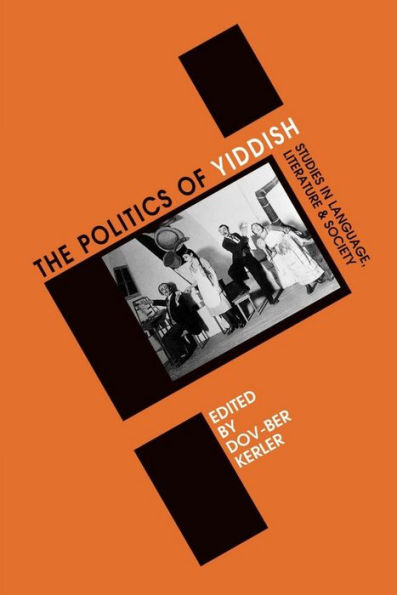 Politics of Yiddish: Studies in Language, Literature and Society