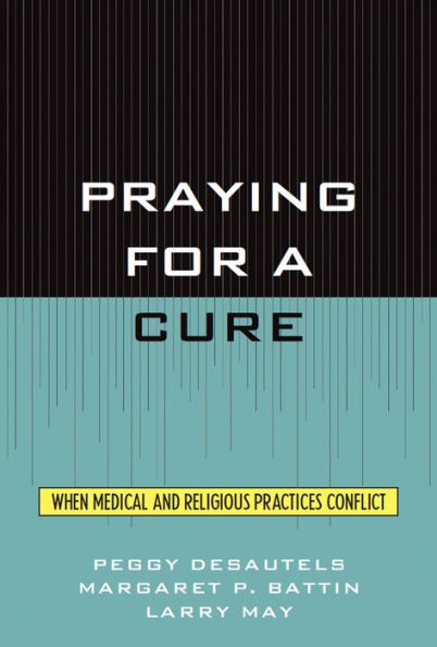 Praying for a Cure: When Medical and Religious Practices Conflict