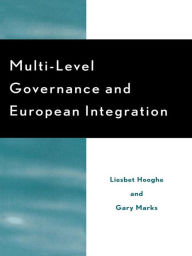 Title: Multi-Level Governance and European Integration, Author: Liesbet Hooghe University of North Carolina