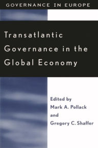 Title: Transatlantic Governance in the Global Economy, Author: Mark A. Pollack