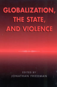 Title: Globalization, the State, and Violence, Author: Jonathan Friedman directeur d'études