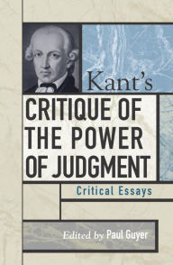 Title: Kant's Critique of the Power of Judgment: Critical Essays, Author: Paul Guyer Brown University & University of Pennsylvania