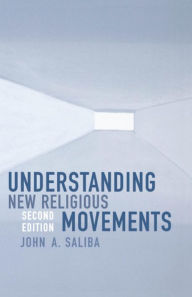 Title: Understanding New Religious Movements, Author: John A Saliba