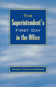 Title: The Superintendent's First Day In the Office, Author: Debbie Demmon-Berger