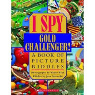 Title: I Spy Gold Challenger: A Book of Picture Riddles, Author: Walter Wick