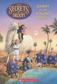 Title: Journey to the Volcano Palace (The Secrets of Droon #2), Author: Tony Abbott