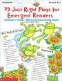 25 Just-Right Plays for Emergent Readers: Reproducible, Thematic, with Cross-Curricular Extension