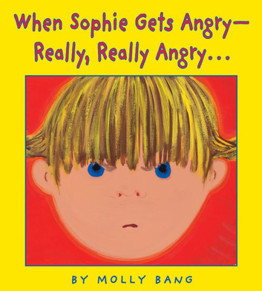 When Sophie Gets Angry - Really, Really Angry.