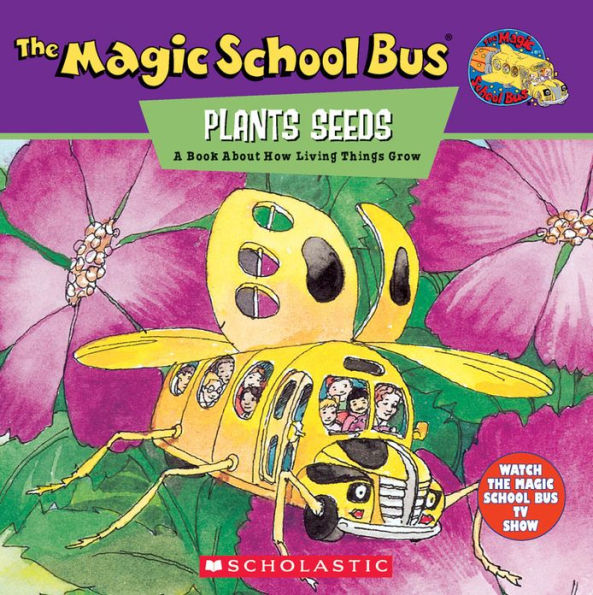 The Magic School Bus Plants Seeds: A Book about How Living Things Grow