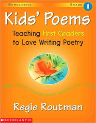 Title: Teaching First Graders to Love Writing Poetry, Author: Regie Routman