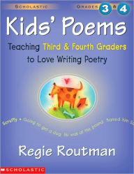 Title: Kids' Poems: Teaching Third and Fourth Graders to Love Writing Poetry, Author: Regie Routman