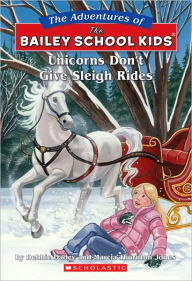 Title: Unicorns Don't Give Sleigh Rides (Adventures of the Bailey School Kids #28), Author: Debbie Dadey