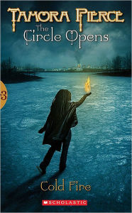 Title: Cold Fire (Circle Opens Series #3), Author: Tamora Pierce