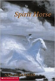 Title: Spirit Horse, Author: Ned Ackerman