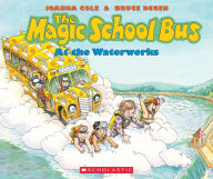 Title: The Magic School Bus at the Waterworks (Magic School Bus Series), Author: Joanna Cole