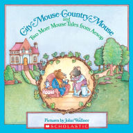 Title: City Mouse - Country Mouse and Two More Mouse Tales from Aesop, Author: John Wallner