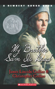 Title: My Brother Sam Is Dead, Author: James Lincoln Collier