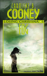 Title: Fog (Losing Chirstina Series #1), Author: Caroline B. Cooney