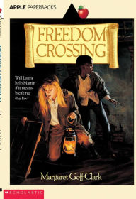 Title: Freedom Crossing, Author: Margaret Goff Clark