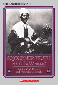 Title: Sojourner Truth: Ain't I a Woman?, Author: Patricia C. McKissack