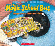 The Magic School Bus Explores The Senses Magic School Bus Series By Joanna Cole Bruce Degen