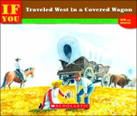 Title: If You Traveled West In A Covered Wagon, Author: Ellen Levine