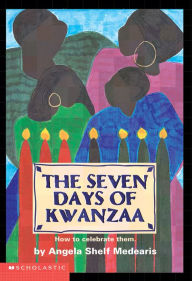 Title: The Seven Days of Kwanzaa: How to Celebrate Them, Author: Angela Shelf Medearis