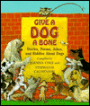 Give a Dog a Bone: Stories, Poems, Jokes, and Riddles about Dogs