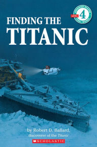 Title: Finding the Titanic (Scholastic Reader Series, Level 4), Author: Robert D. Ballard