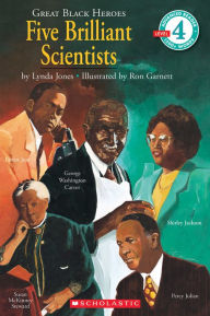 Title: Great Black Heroes: Five Brilliant Scientists (Scholastic Reader, Level 4): Five Brilliant Scientists (level 4), Author: Lynda Jones