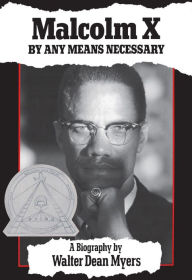 Title: Malcolm X: By Any Means Necessary, Author: Walter Dean Myers