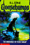 Title: The Werewolf of Fever Swamp (Classic Goosebumps Series #11), Author: R. L. Stine