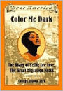 Color Me Dark: The Diary of Nellie Lee Love, The Great Migration North, Chicago, Illinois, 1919 (Dear America Series)