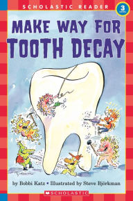 Title: Make Way for Tooth Decay (Hello Reader! Science Series), Author: Bobbi Katz