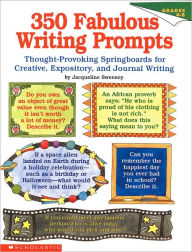 Title: Three Hundred and Fifty Fabulous Writing Prompts: Thought-Provoking Springboards for Creative, Expository, and Journal Writing, Author: Jacqueline Sweeney